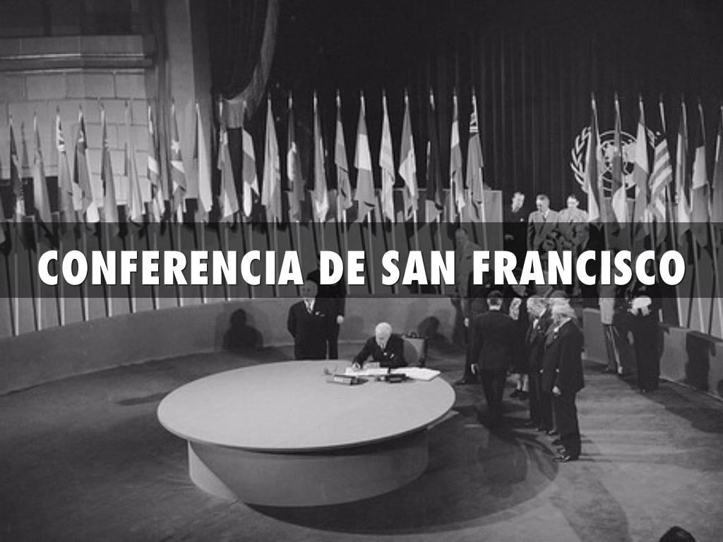 CONFERENCIA DE SAN FRANCISCO by carlaxlrose CONFERENCIA DE SAN FRANCISCO by carlaxlrose